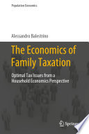 The Economics of Family Taxation : Optimal Tax Issues from a Household Economics Perspective /