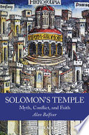 Solomon's Temple : myth, conflict, and faith /