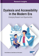 Dyslexia and accessibility in the modern era : emerging research and opportunities /