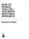 How to design, analyze, and write doctoral research : the practical guidebook /