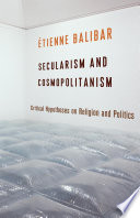 Secularism and cosmopolitanism : critical hypotheses on religion and politics /