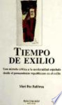 Tiempo de exilio : una mirada crítica a la modernidad española desde el pensamiento republicano en el exilio /