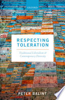 Respecting toleration : traditional liberalism and contemporary diversity /