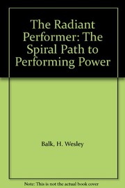 The radiant performer : the spiral path to performing power /