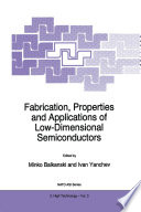 Fabrication, Properties and Applications of Low-Dimensional Semiconductors /