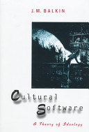 Cultural software : a theory of ideology /