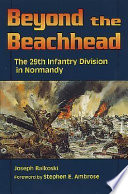 Beyond the beachhead : the 29th Infantry Division in Normandy /