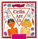Cells are us /