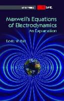 Maxwell's equations of electrodynamics : an explanation /