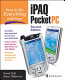 How to do everything with your iPAQ pocket PC /