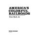 America's colorful railroads /