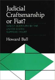 Judicial craftsmanship or fiat? : Direct overturn by the United States Supreme Court /