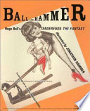 Ball and hammer : Hugo Ball's Tenderenda the fantast /