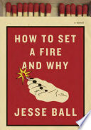 How to set a fire and why /