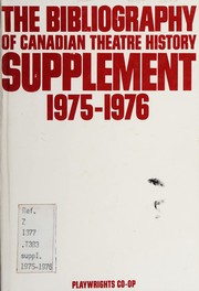 The Bibliography of Canadian theatre history : supplement, 1975-1976 /