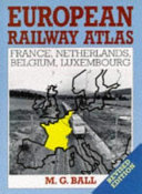 European railway atlas : France, Netherlands, Belgium, Luxembourg /