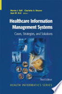 Healthcare Information Management Systems : Cases, Strategies, and Solutions /