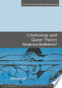 Criminology and queer theory : dangerous bedfellows? /