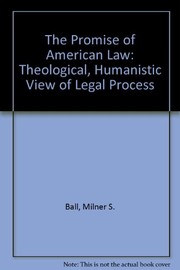 The promise of American law : a theological, humanistic view of legal process /