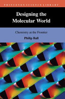 Designing the molecular world : chemistry at the frontier /