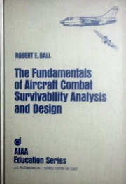 The fundamentals of aircraft combat survivability analysis and design /