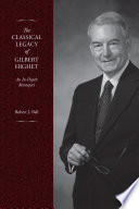 The classical legacy of Gilbert Highet : an in-depth retrospect /