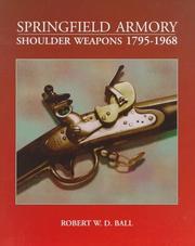Springfield Armory shoulder weapons 1795-1968 /