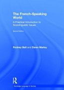 The French-speaking world : a practical introduction to sociolinguistic issues /