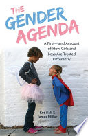 The gender agenda : a first-hand account of how girls and boys are treated differently /