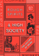 Rough spirits & high society : the culture of drink /