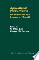 Agricultural Productivity : Measurement and Sources of Growth /