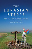 The Eurasian steppe : people, movement, ideas /