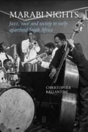 Marabi nights : jazz, 'race' and society in early apartheid South African /