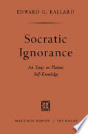 Socratic ignorance : an essay on Platonic self-knowledg /, /