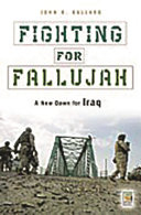 Fighting for Fallujah : a new dawn for Iraq /