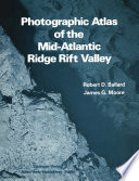 Photographic Atlas of the Mid-Atlantic Ridge Rift Valley /