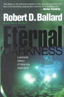 The eternal darkness : a personal history of deep-sea exploration /