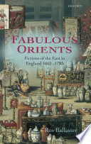 Fabulous orients : fictions of the East in England, 1662-1785 /