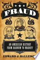 Fraud : an American history from Barnum to Madoff /
