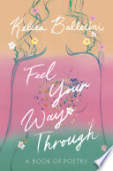 Feel your way through : a book of poetry /