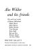 Alec Wilder and his friends ; the words and sounds of Marian McPartland, Mabel Mercer, Marie Marcus, Bobby Hackett, Tony Bennett, Ruby Braff, Bob and Ray, Blossom Dearie, and Alec Wilder /