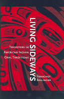 Living sideways : tricksters in American Indian oral traditions /