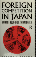 Foreign competition in Japan : human resource strategies /