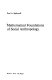 Mathematical foundations of social anthropology /