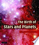 The birth of stars and planets /