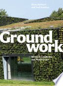 Groundwork : between landscape and architecture /