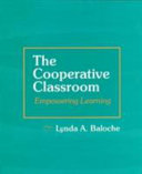 The cooperative classroom : empowering learning /