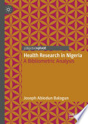 Health Research in Nigeria : A Bibliometric Analysis /