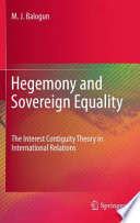 Hegemony and sovereign equality : the interest contiguity theory in international relations /