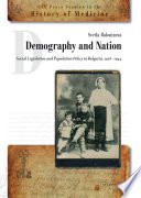 Demography and nation : social legislation and population policy in Bulgaria, 1918-1944 /